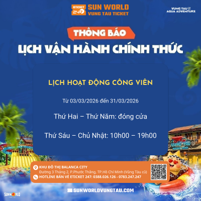 Giờ hoạt động Sun World Vũng Tàu, Công viên nước Vũng Tàu Aqua Adventure, giờ mở cửa, giờ đóng cửa